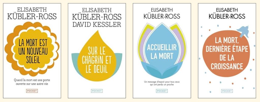 4 livres sur le deuil, de Elisabeth Kubler-Ross : La mort est un nouveau soleil, Sur le chagrin et le deuil, Accueillir la mort, La mort, dernière étape de la croissance