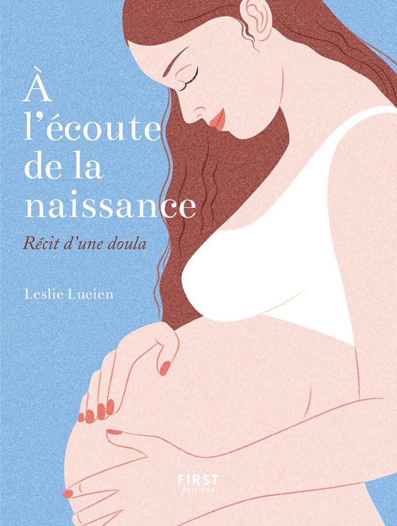 Couvetrure du livre A l'écoute de la naissance, de Leslie Lucien