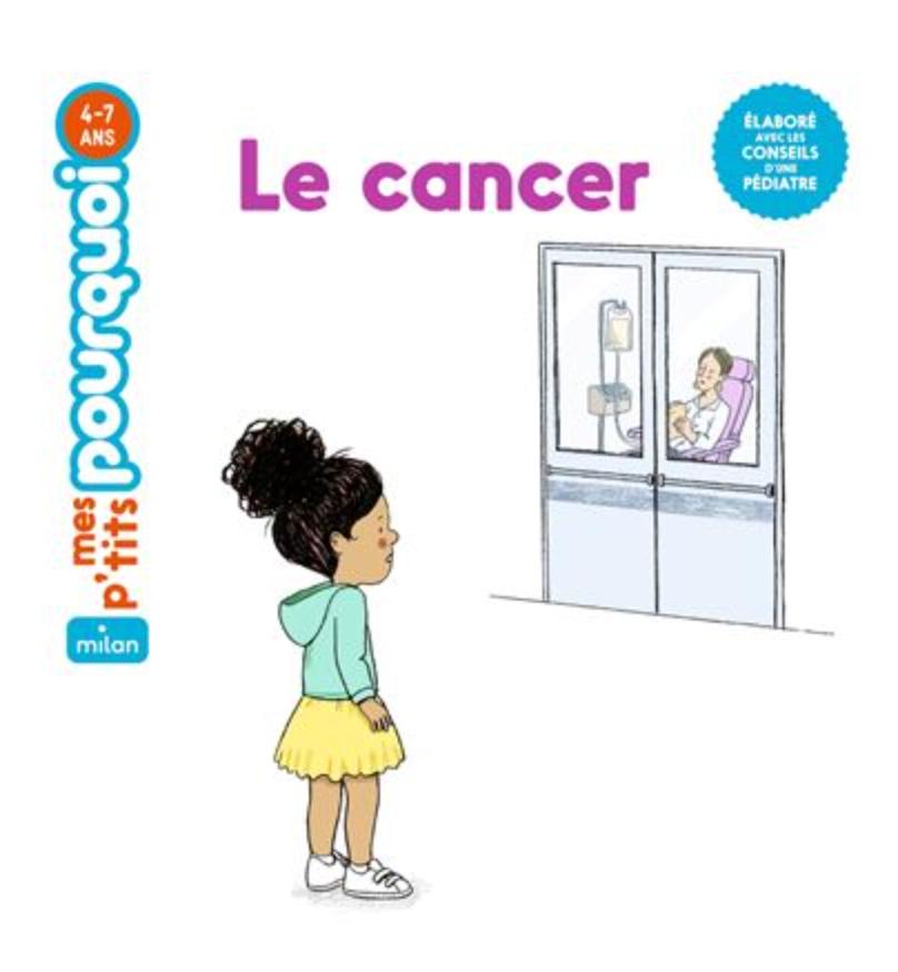 Le cancer est un livre pour enfant qui permet de parler avec des mots simples du cancer, maladie qui touche son parent