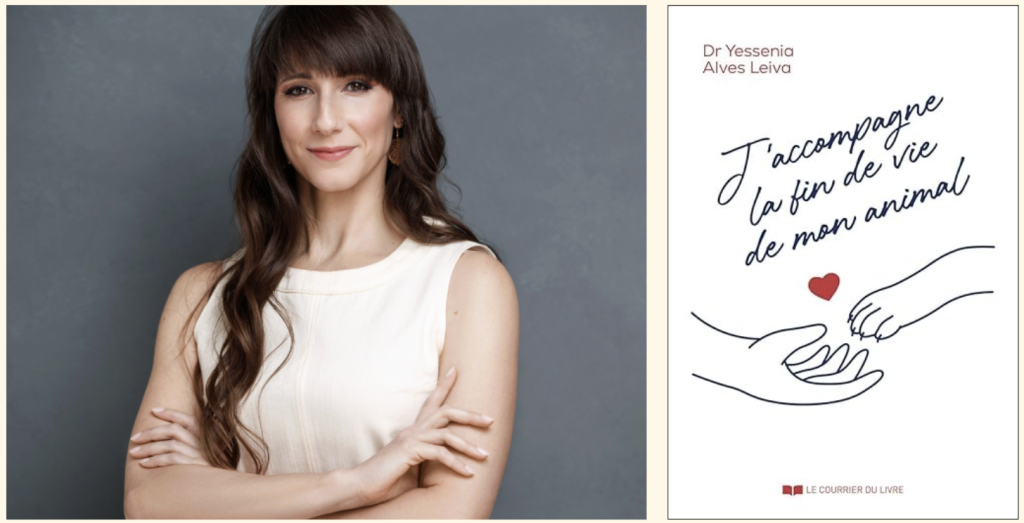 Photo de Dr Yessenia Alves Leiva et couverture de son livre J'accompagne la fin de vie de mon animal