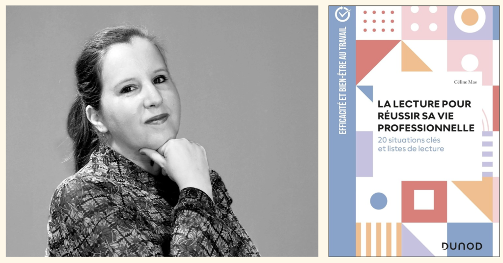 Photo de Céline Mas et couverture de son livre La lecture pour réussir sa vie professionnelle