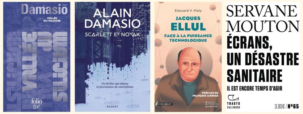 Couvertures des livres d'Alain Damasio, de Jacques Ellul face à la puissance technologique, de Servane Mouton Ecrans un désatre sanitaire