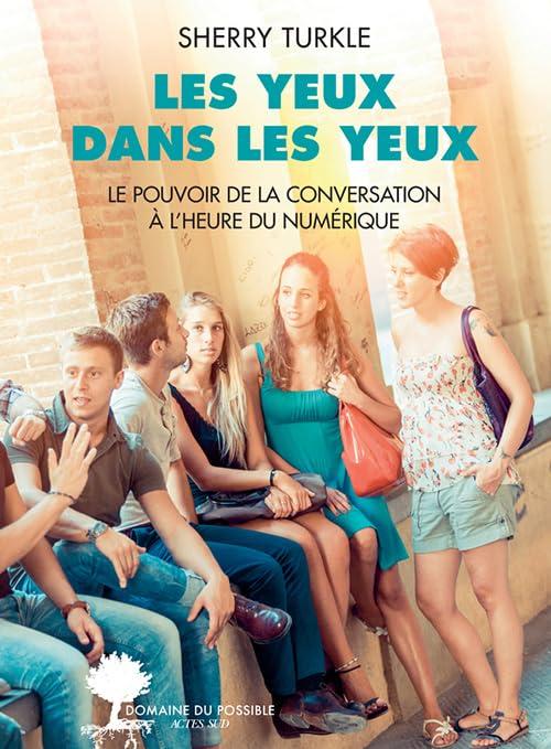 Couverture du livre Les yeux dans les yeux de Sherry Turkle