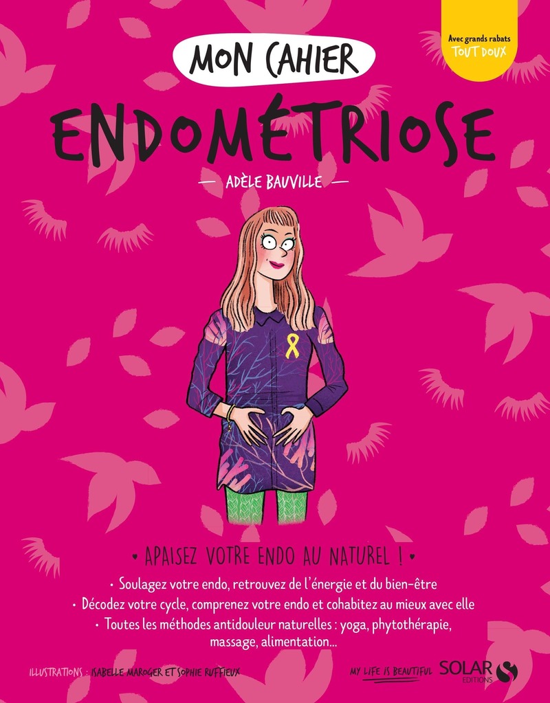Couverture du livre sur l'endométriose : mon cahier endométriose d'Adèle Bauvile illustré part Isabelle Maroger et Sophie Ruffeux