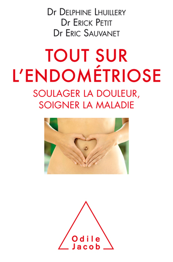 Couverture du livre sur l'endométriose : tout sur l'endométriose soulager la douleur soigner la maladie