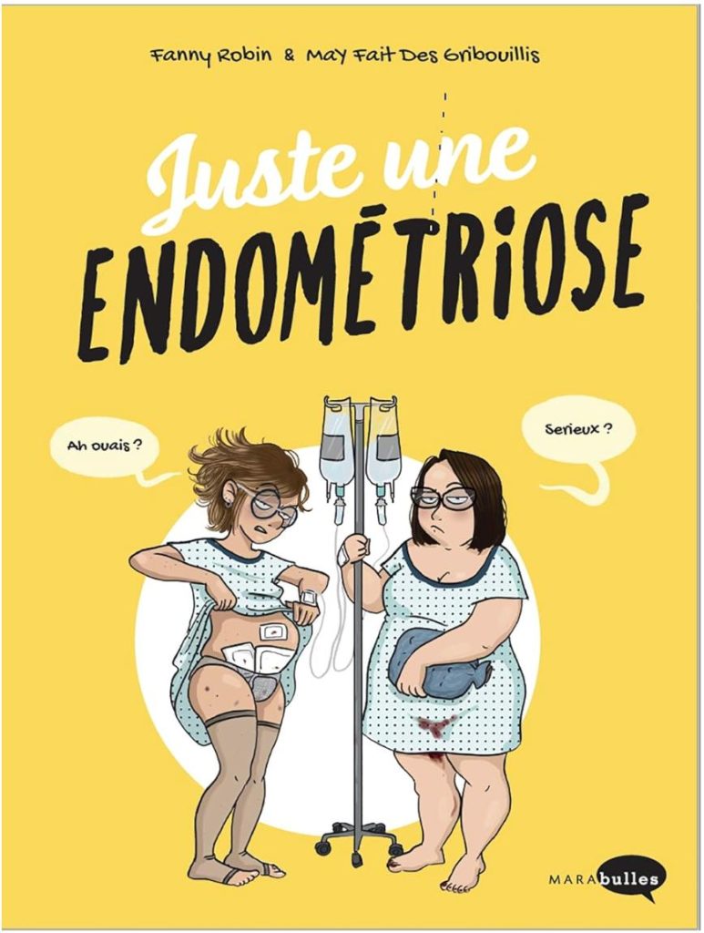 Couverture du livre sur l'endométriose : Juste une endométriose, de Fanny Robin et illustré par May Fait Des Gribouillis
