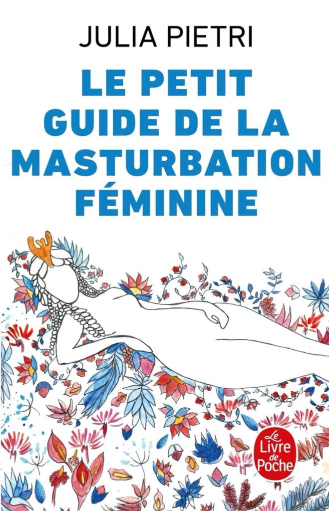 Couverture du livre Le petit guide de la masturbation féminine, Julia Pétri