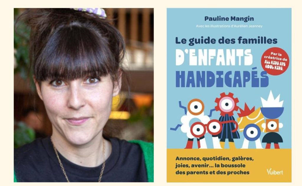 Image de Pauline Mangin et couverture de son livre le guide des familles d'enfants handicapés à destination des parents d'enfants handicapés